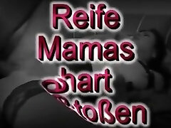 reife mamas hart gestossen