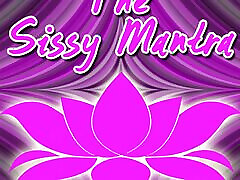 The Sissy Mantra the Audio