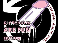 Looping Audio Five hot plumper girl Holes Are Fun Edition