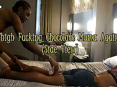 Thigh Fucking Chocolate Mama Again side View