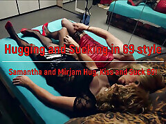 Marjam and Samatha Hug, Kiss, Suck and end in a hot 69 position