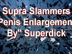 Penis Enlargement - Super Slammers