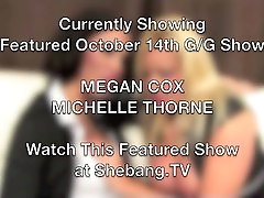 shebangtv - Michelle Thorne & Megan Coxxx