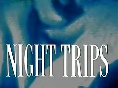 Night Trips 1989, orgams with big cock bee jay show