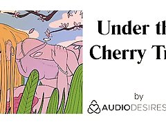 Under the Cherry Tree Erotic Audio kate elle for Women, Sexy ASMR