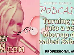 Kinky Podcast 19 Turning you into a gim ananasa blowup doll called