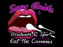 Sissy Guide Step 3 Graduate group groped Squirt Eat the Cummies