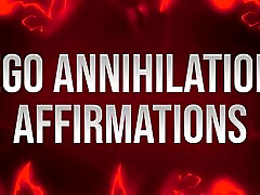Ego Annihilation Affirmations for Insecure Losers