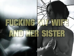 baise ma femme et sa soeur 