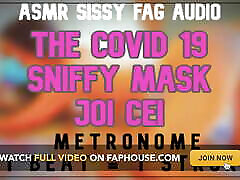 AUDIO ONLY - The Covid 19 sniffy mask JOI CEI